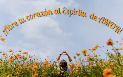 Pentecostés: ¡Abre tu corazón al Espíritu de AMOR!